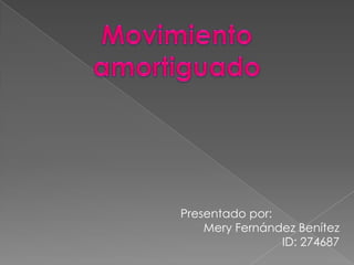 Presentado por:
    Mery Fernández Benítez
                ID: 274687
 