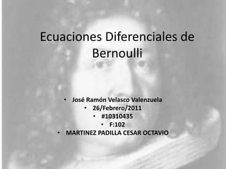 Ecuaciones Diferenciales de Bernoulli ,[object Object]