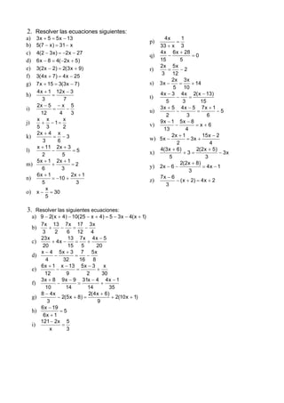 2. Resolver las ecuaciones siguientes:
a) 3 x + 5 = 5 x − 13                                                4x      1
    ...