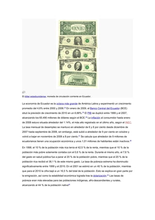 El dólar estadounidense, moneda de circulación corriente en Ecuador.


La economía de Ecuador es la octava más grande de A...