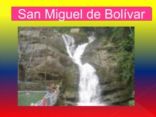 San Miguel de Bolívar
 