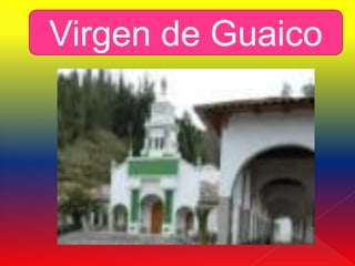 Virgen de Guaico
 