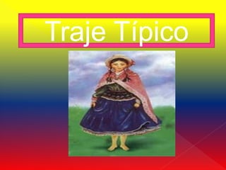 Traje Típico
 