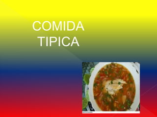 COMIDA
 TIPICA
 