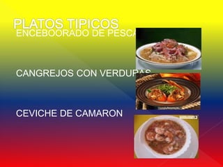 ENCEBOORADO DE PESCADO



CANGREJOS CON VERDURAS



CEVICHE DE CAMARON
 