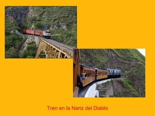 Tren en la Nariz del Diablo

 