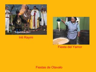 Inti Raymi
Fiesta del Yamor

Fiestas de Otavalo

 