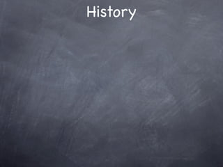 History
 