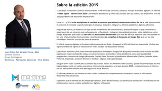 Sobre la edición 2019
La sociedad ecuatoriana continúa evolucionando en términos de consumo, compra y manejo de medios dig...