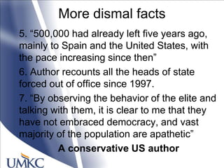 More dismal facts
5. ―500,000 had already left five years ago,
mainly to Spain and the United States, with
the pace increa...