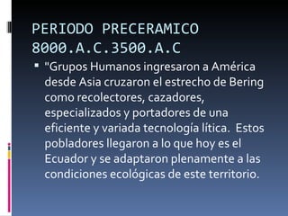 PERIODO PRECERAMICO 8000.A.C.3500.A.C ,[object Object]