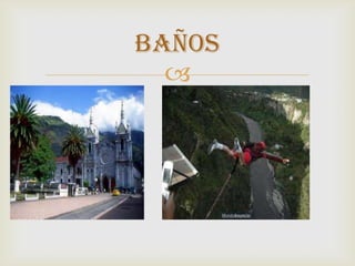 
BAÑOS
 