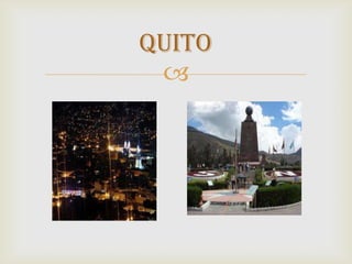 
QUITO
 