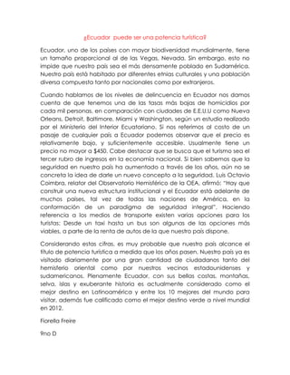 ¿Ecuador puede ser una potencia turística?
Ecuador, uno de los países con mayor biodiversidad mundialmente, tiene
un tamañ...