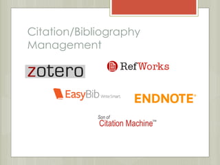 Citation/Bibliography 
Management 
 