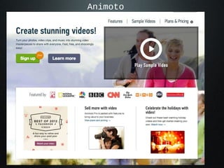 Animoto
 