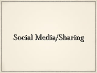 Social Media/Sharing
 