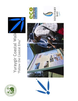 Yuraygir Coastal Walk
‘Follow the Coastal Emu’
 