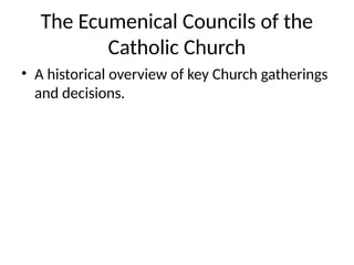 Roman Catholic Ecumenical Councils Through History Pptx