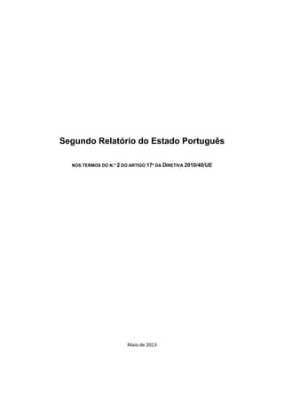 Segundo Relatório do Estado Português
NOS TERMOS DO N.º 2 DO ARTIGO 17º DA DIRETIVA 2010/40/UE
Maio de 2013
 