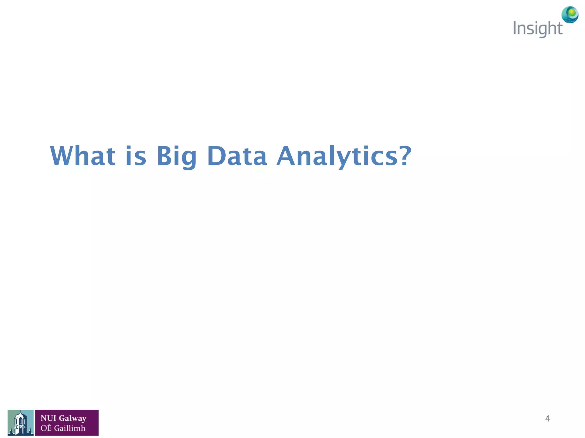 What is Big Data Analytics?
4	
 