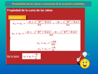 Propiedad de la suma de las raíces  Por lo tanto :  Demostración  