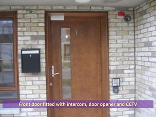 Front door fitted with intercom, door opener and CCTV 