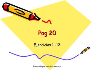 Pag 20 Ejercicios 1 -12