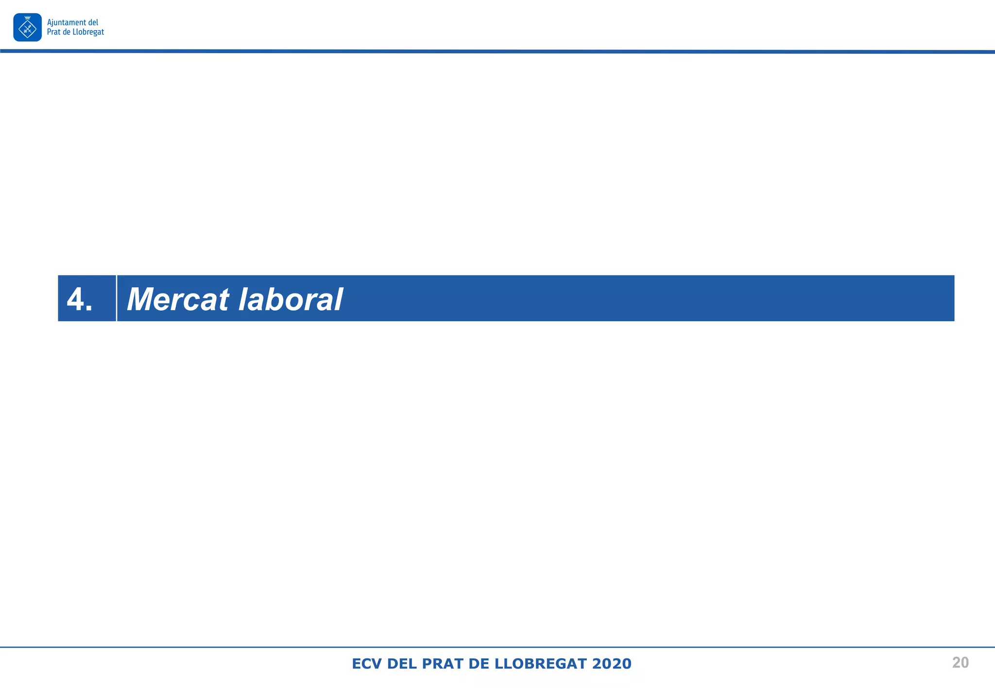 20
ECV DEL PRAT DE LLOBREGAT 2020
4. Mercat laboral
 