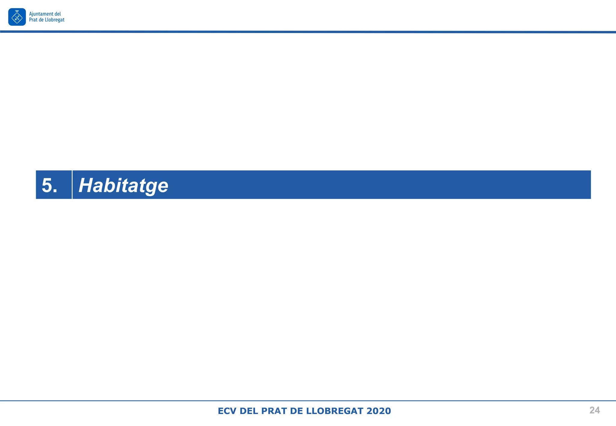 24
ECV DEL PRAT DE LLOBREGAT 2020
5. Habitatge
 