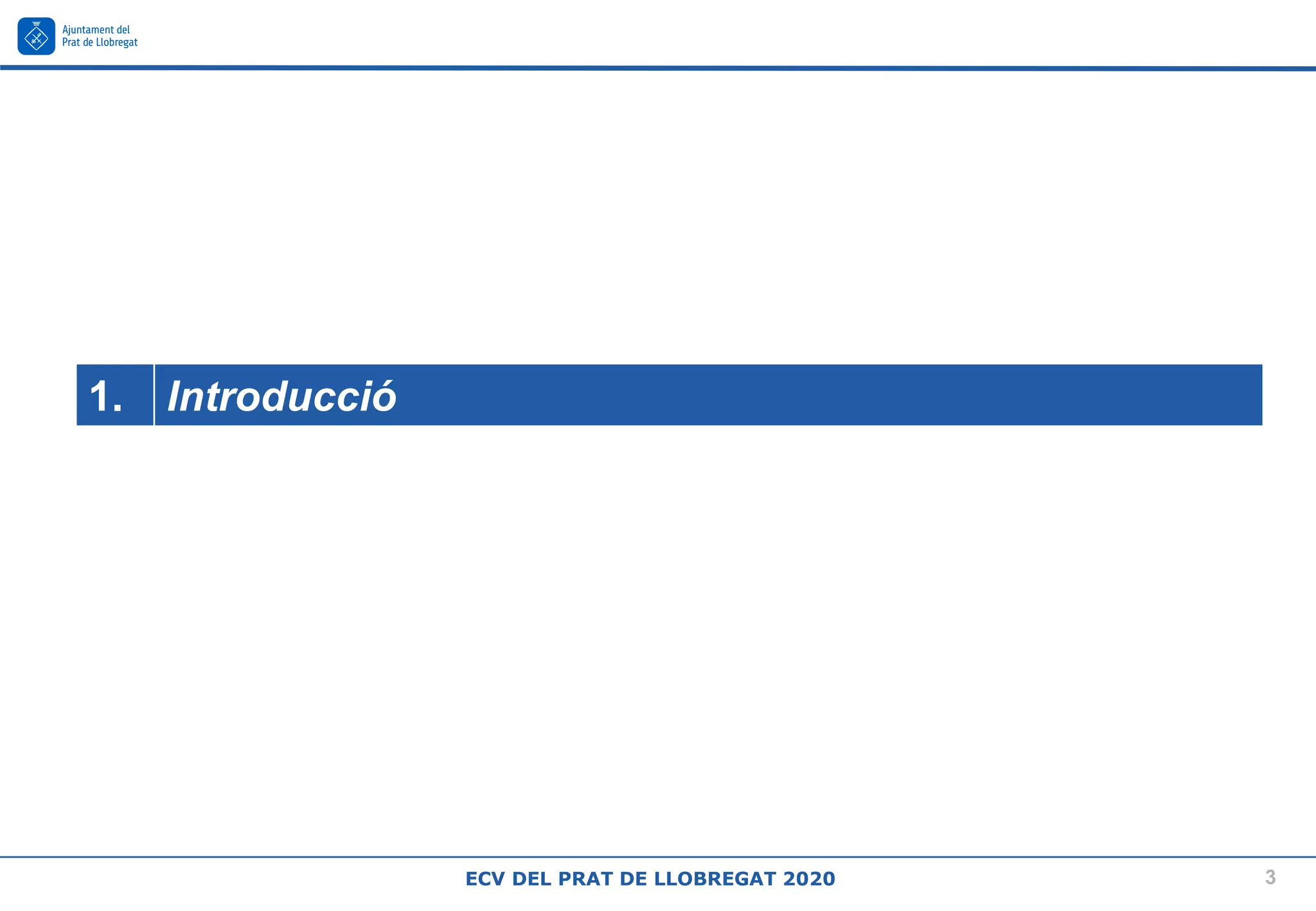 3
ECV DEL PRAT DE LLOBREGAT 2020
1. Introducció
 