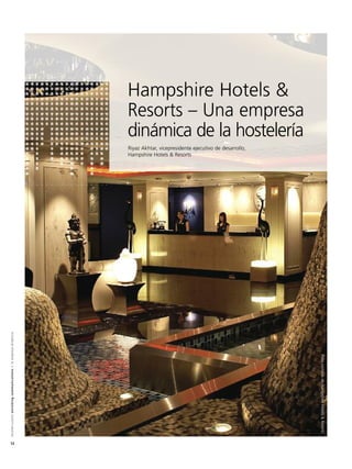 Hampshire Hotels &
                                                                                                               Resorts – Una empresa
                                                                                                               dinámica de la hostelería
                                                                                                               Riyaz Akhtar, vicepresidente ejecutivo de desarrollo,
                                                                                                               Hampshire Hotels & Resorts
A l c a t e l - L u c e n t e n r i c h i n g c o m m u n i c a t i o n s > l a e m p re s a d i n á m i c a




                                                                                                                                                                       Foto cortesía de Hampshire Hotels & Resorts




12
 