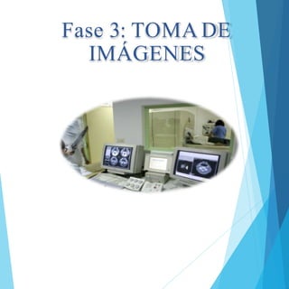 Fase 3: TOMA DE
IMÁGENES
 
