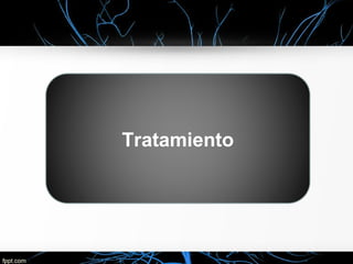 Tratamiento
 