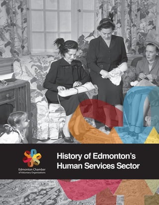 History of Edmonton’s
Human Services Sector
 