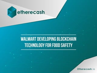Walmart Developing Blockchain Technology for Food Safety