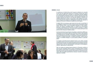 17
16
La conférence et le World Café ont été l’occasion de débattre de la nécessité
de tirer parti des opportunités offertes par l’Économie circulaire pour assurer
une croissance durable pour la Bretagne. Les participants devraient appliquer
les ­recommandations pertinentes dans leurs contextes respectifs afin de facili-
ter leur transition vers l’Économie circulaire. Il faut également développer une
­stratégie régionale claire basée sur une approche systémique, inclusive et ter-
ritoriale de l’Économie circulaire. Il s’agit, grâce à cette stratégie, de coordon-
ner et d’intégrer des pratiques de développement durables qui renforcent la
­résilience du territoire et améliorent la qualité de vie des citoyens.
Le World Café est un processus ayant permis de tirer parti du savoir-faire et
de l’intelligence collective d’un certain nombre d’acteurs économiques ­bretons
­venant d’horizons divers, mais qui partagent néanmoins le même objectif :
­trouver des solutions susceptibles d’aider à la création d’un environnement
­favorable au développement de l’Économie circulaire en Bretagne. Les débats
se sont déroulés en trois Rounds, par tranches de 15 minutes par Round et ont
permis de faire émerger les résultats suivants :
LorsdupremierRound,lesparticipantsontsouligné,au-delàdeleurs­différences,
l’importance d’une transition rapide vers l’Économie circulaire. Cette transition
est souhaitée pour les avantages économiques, sociaux et environnementaux
qu’une telle démarche peut procurer. L’essentiel des motivations exprimées est :
l’altruisme et l’éthique personnelle ; la viabilité économique ; l’intérêt ­social et
sociétal ; la sensibilité écologique ; les préoccupations politiques et géostraté-
giques.
Les résultats du deuxième Round mettaient l’accent sur les actions concrètes
­susceptiblesd’aideràsurmonterlesobstaclesquipourraiententraverla­transition
vers l’Économie circulaire. Les solutions proposées par les ­participants sont prin-
cipalement liées à des freins informationnels ; économiques et ­technologiques ;
culturels ; réglementaires et administratifs.
Enfin, les résultats du troisième Round portaient sur l’Économie circulaire en
tant que levier susceptible d’aider les acteurs économiques bretons à booster
leurs activités à l’international. Les participants se sont entendus sur le fait que
l’Économie circulaire pourrait augmenter l’attractivité et le rayonnement du ter-
ritoire ; offrir de nouvelles opportunités de croissance ; favoriser la ­convergence
régionale et mondiale.
RÉSUMÉ
 