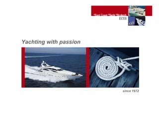Yachting with passion since 1972 