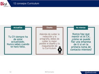 @alfredovela
12 consejos Curriculum
#ECYLempleo52
 