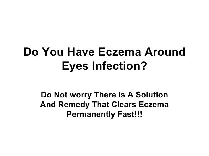 Eczema Around Eyes CuredHow I Did It