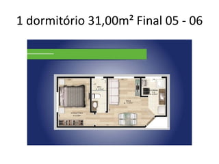 1 dormitório 31,00m² Final 05 - 06
 