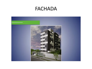 FACHADA
 