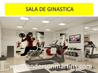 SALA DE GINASTICA
 