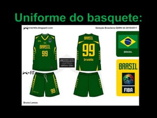 Uniforme do basquete:
 