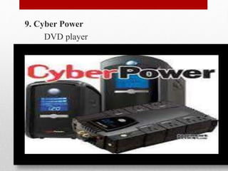 9. Cyber Power
DVD player
 