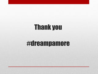 Thank you
#dreampamore
 