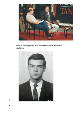 Junto a Julio Iglesias, invitado internacional a uno sus
estelares.
 