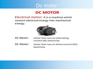 Dc motor
 