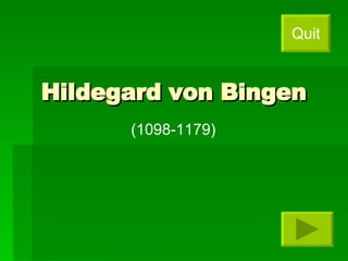 Hildegard von Bingen (1098-1179) Quit 