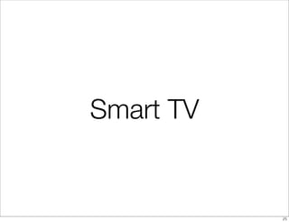 Smart TV
25
 